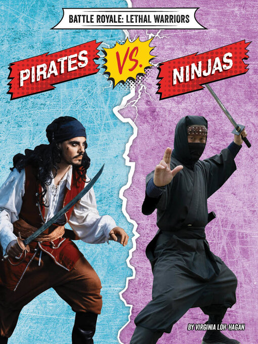 Title details for Pirates vs. Ninjas by Virginia Loh-Hagan - Available